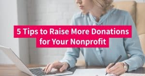 How to Boost Your Organization’s Fundraising Efforts