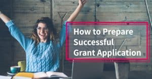 How to Prepare Successful Grant Application for Your Organization